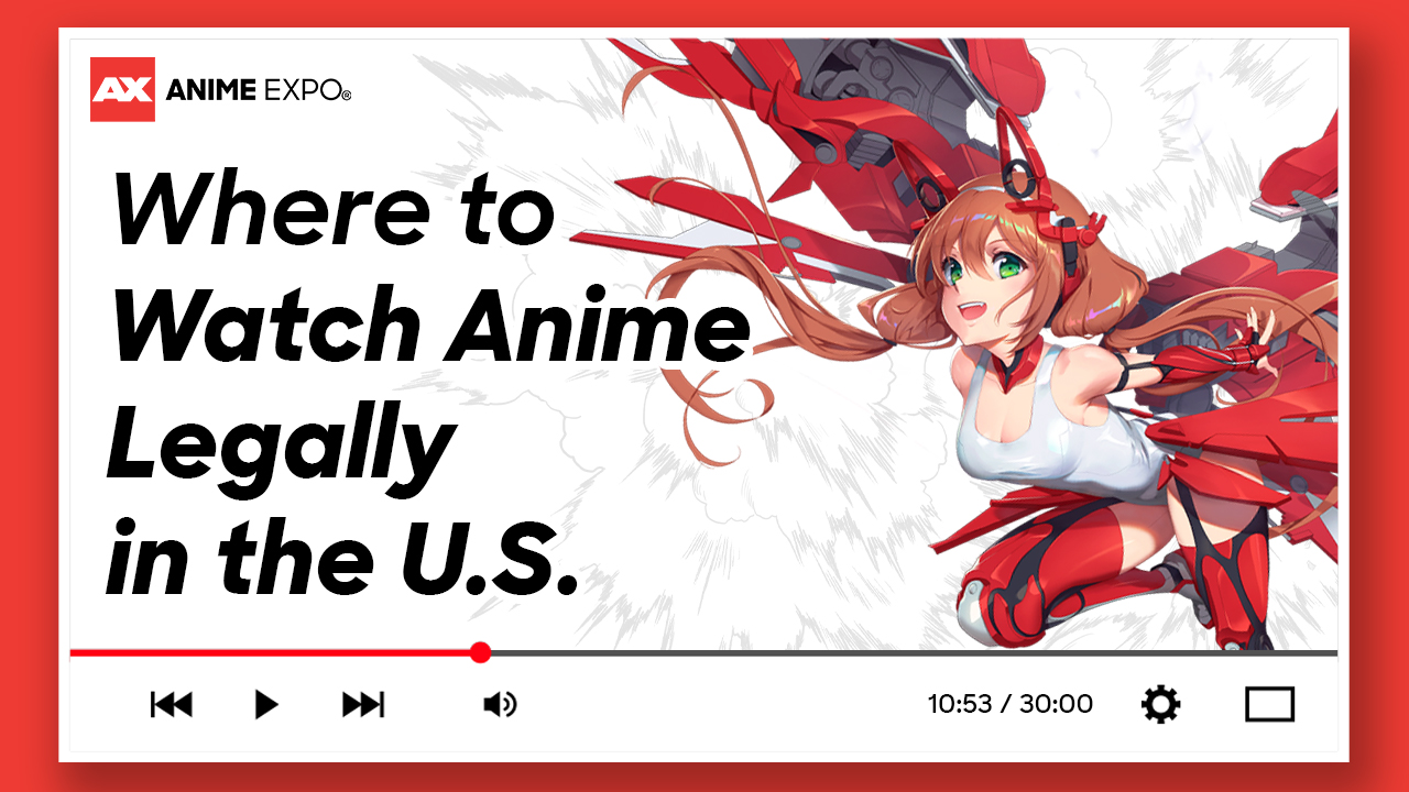 Where to Watch Anime Legally in the . - Anime Expo