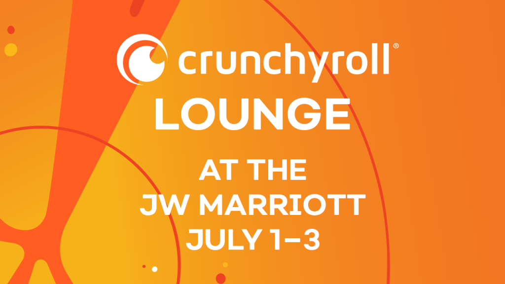 Check out the Crunchyroll Lounge at the JW Marriott from July 1-3, 2023! -  Anime Expo